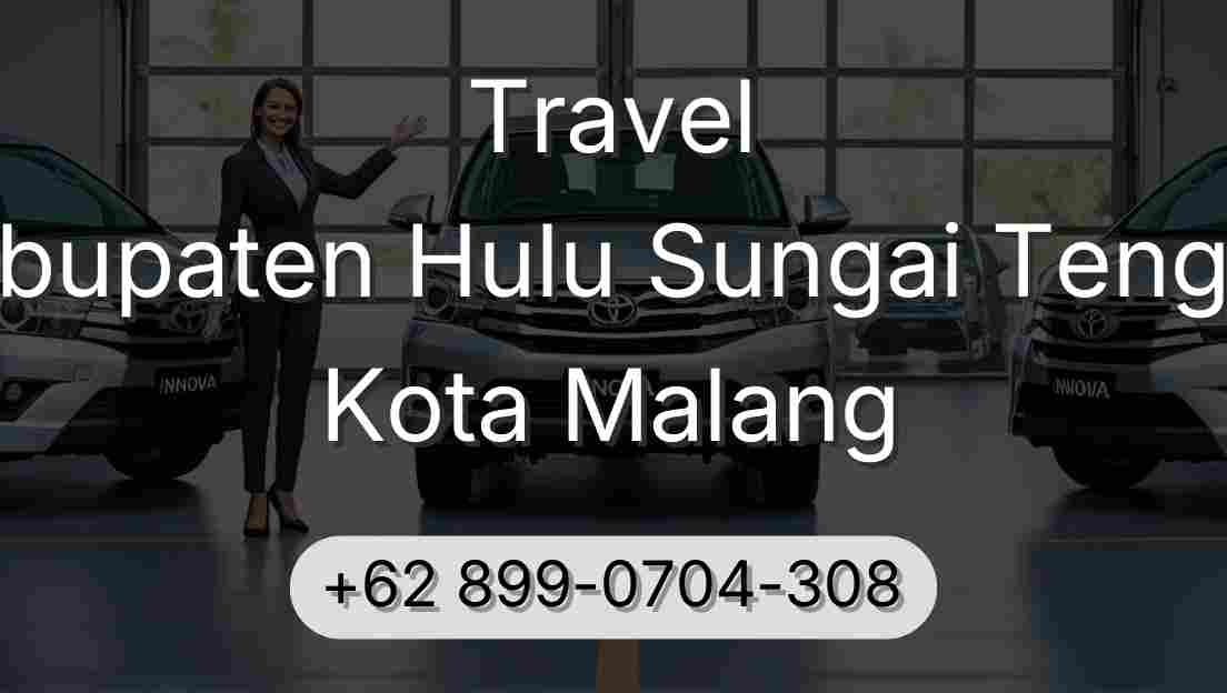 Travel Kabupaten Hulu Sungai Tengah Kota Malang