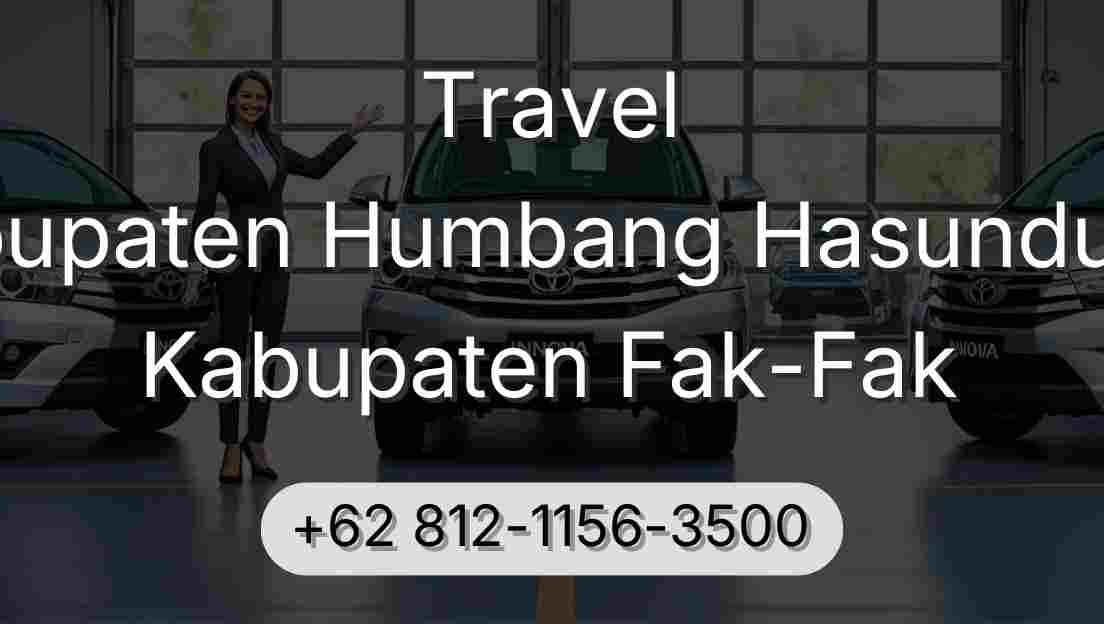 Travel Kabupaten Humbang Hasundutan Kabupaten Fak-Fak