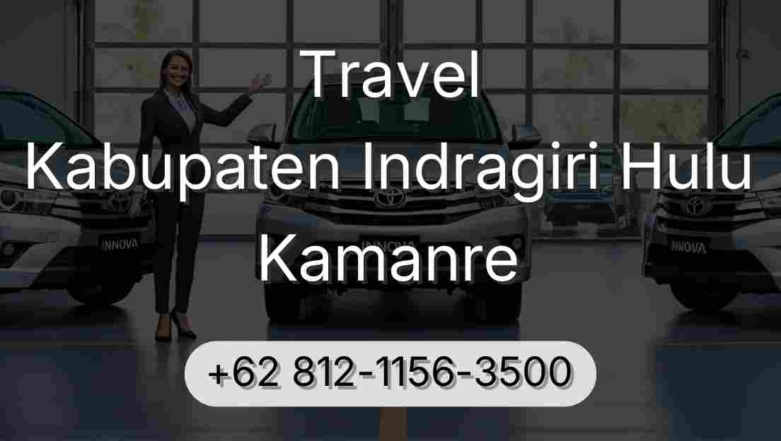 Travel Kabupaten Indragiri Hulu Kamanre