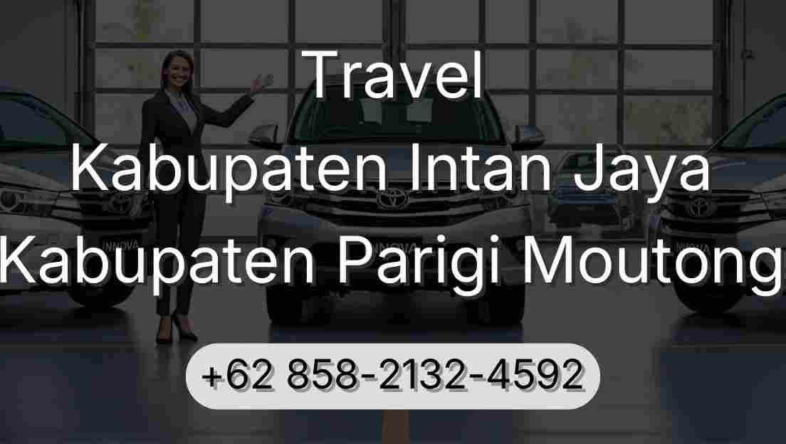Travel Kabupaten Intan Jaya Kabupaten Parigi Moutong