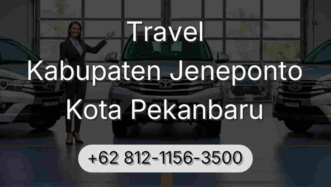 Travel Kabupaten Jeneponto Kota Pekanbaru