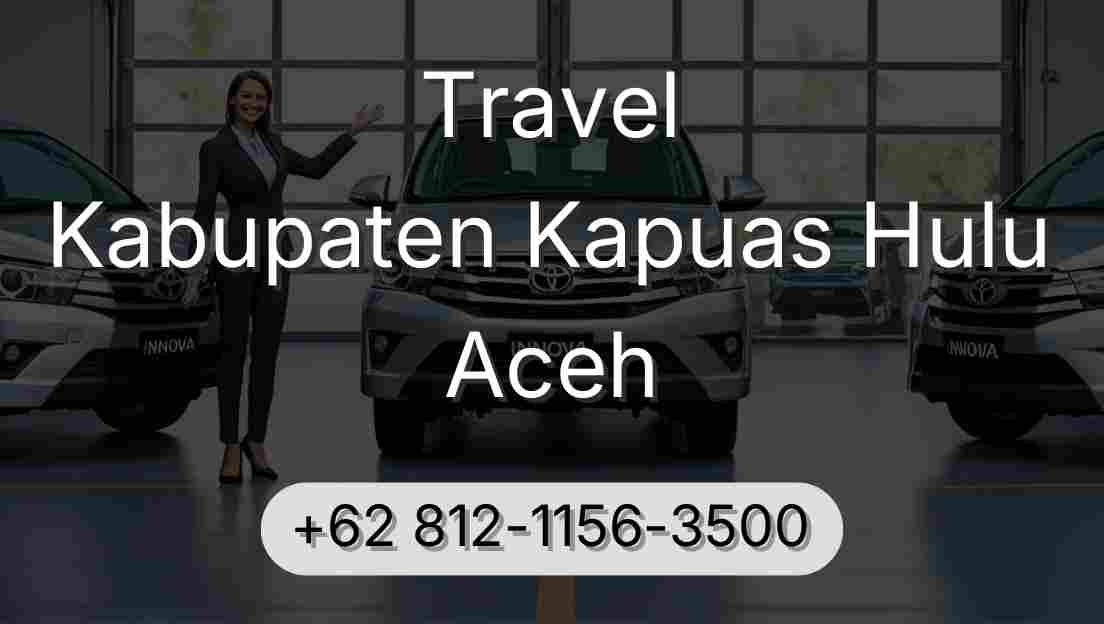 Travel Kabupaten Kapuas Hulu Aceh