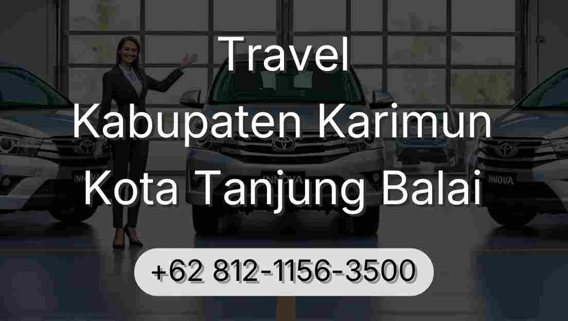 Travel Kabupaten Karimun Kota Tanjung Balai