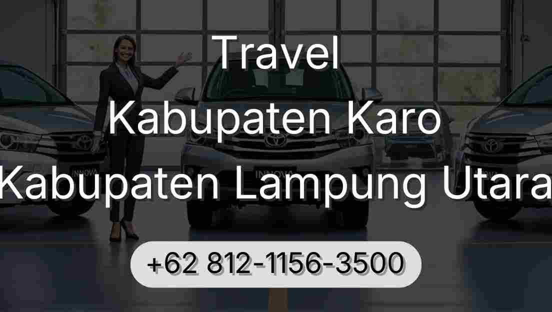 Travel Kabupaten Karo Kabupaten Lampung Utara