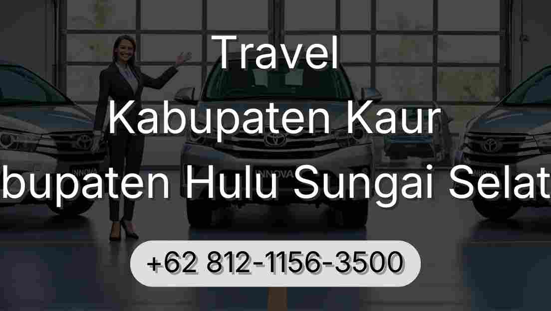 Travel Kabupaten Kaur Kabupaten Hulu Sungai Selatan