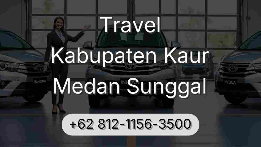 Travel Kabupaten Kaur Medan Sunggal