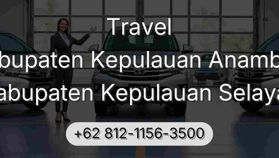 Travel Kabupaten Kepulauan Anambas Kabupaten Kepulauan Selayar