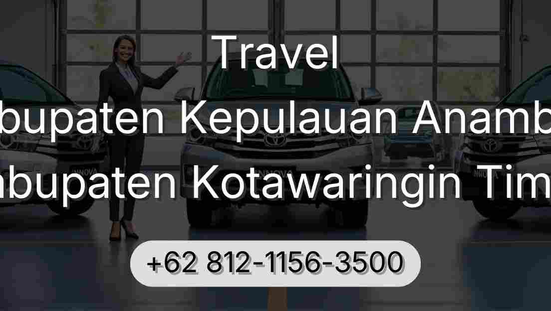 Travel Kabupaten Kepulauan Anambas Kabupaten Kotawaringin Timur