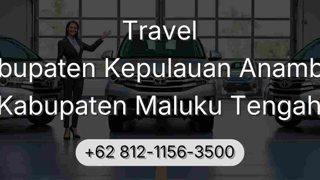 Travel Kabupaten Kepulauan Anambas Kabupaten Maluku Tengah