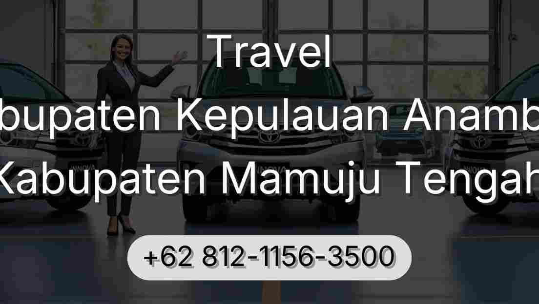 Travel Kabupaten Kepulauan Anambas Kabupaten Mamuju Tengah