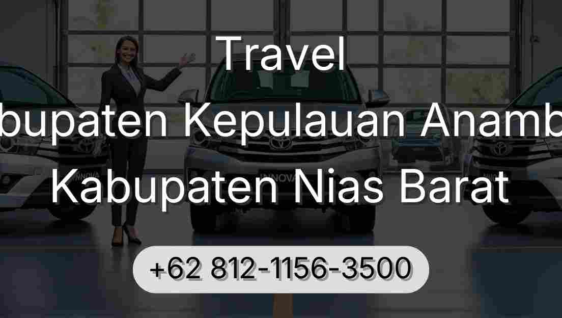 Travel Kabupaten Kepulauan Anambas Kabupaten Nias Barat