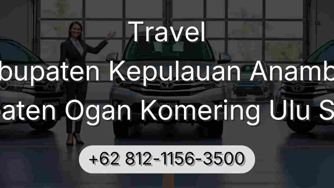 Travel Kabupaten Kepulauan Anambas Kabupaten Ogan Komering Ulu Selatan