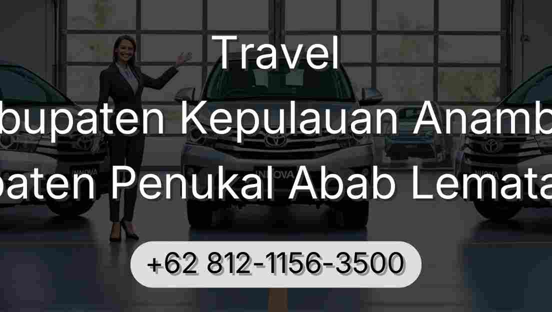 Travel Kabupaten Kepulauan Anambas Kabupaten Penukal Abab Lematang Ilir
