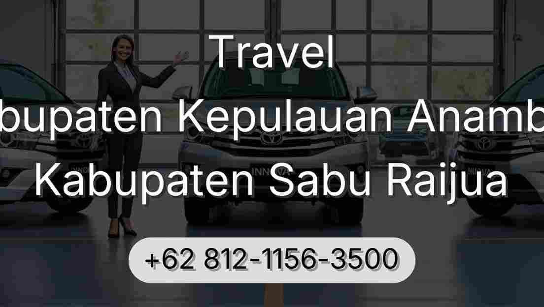 Travel Kabupaten Kepulauan Anambas Kabupaten Sabu Raijua