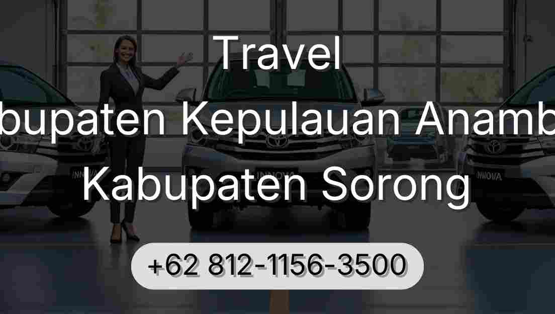 Travel Kabupaten Kepulauan Anambas Kabupaten Sorong