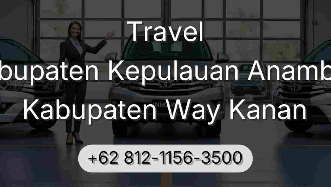 Travel Kabupaten Kepulauan Anambas Kabupaten Way Kanan