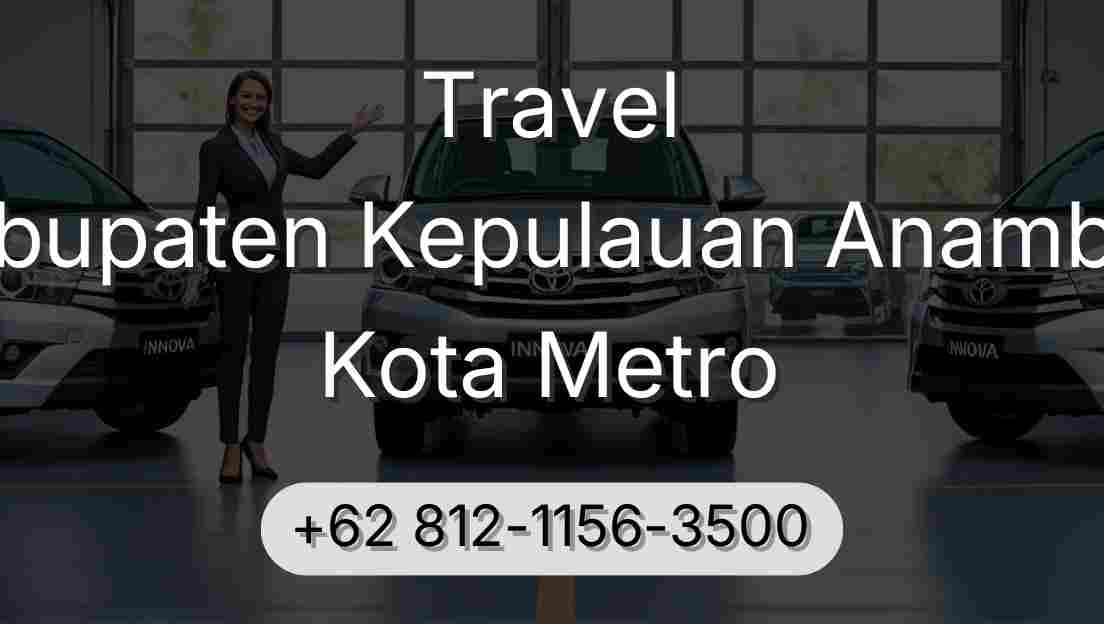 Travel Kabupaten Kepulauan Anambas Kota Metro
