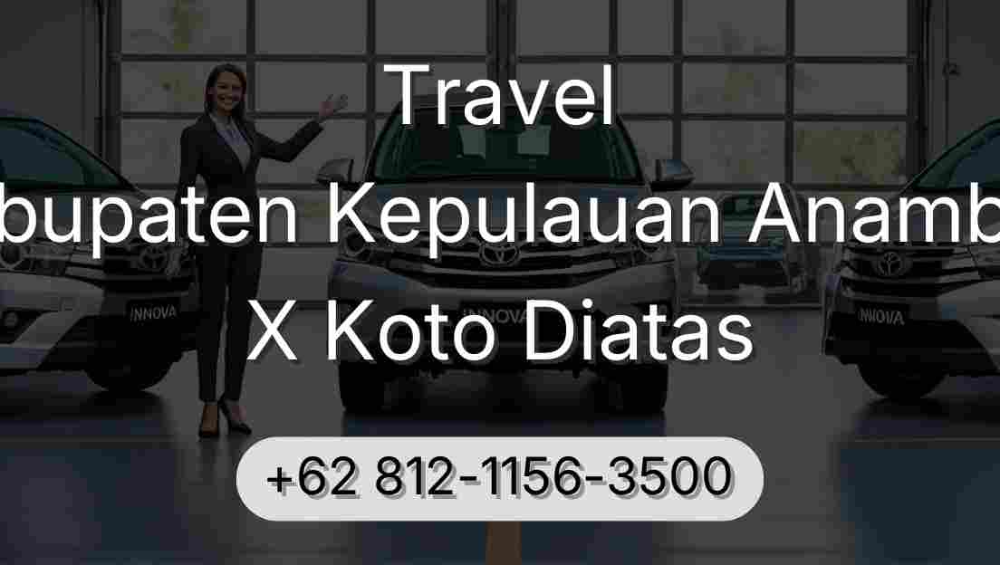 Travel Kabupaten Kepulauan Anambas X Koto Diatas