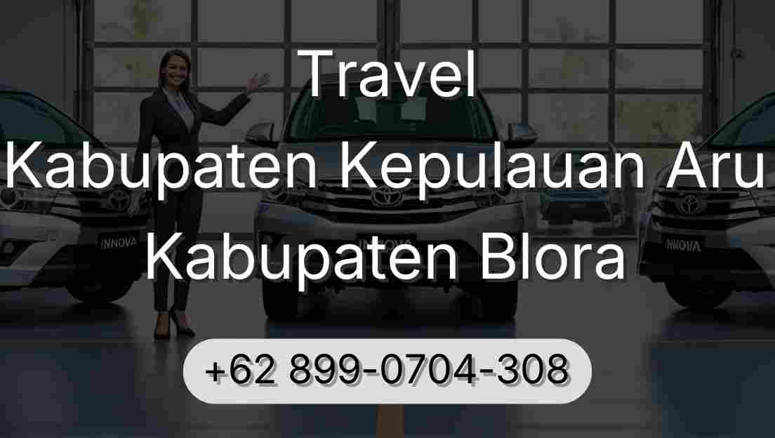 Travel Kabupaten Kepulauan Aru Kabupaten Blora