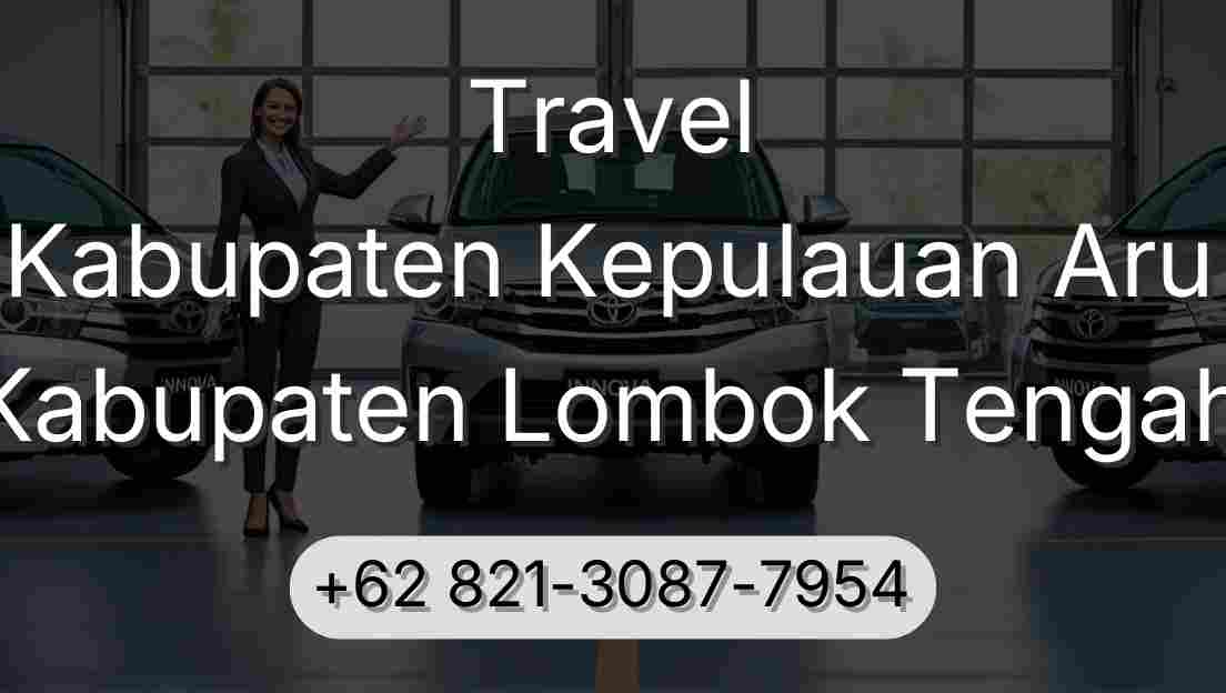Travel Kabupaten Kepulauan Aru Kabupaten Lombok Tengah