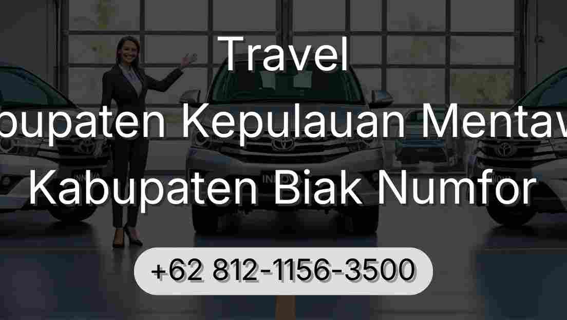 Travel Kabupaten Kepulauan Mentawai Kabupaten Biak Numfor