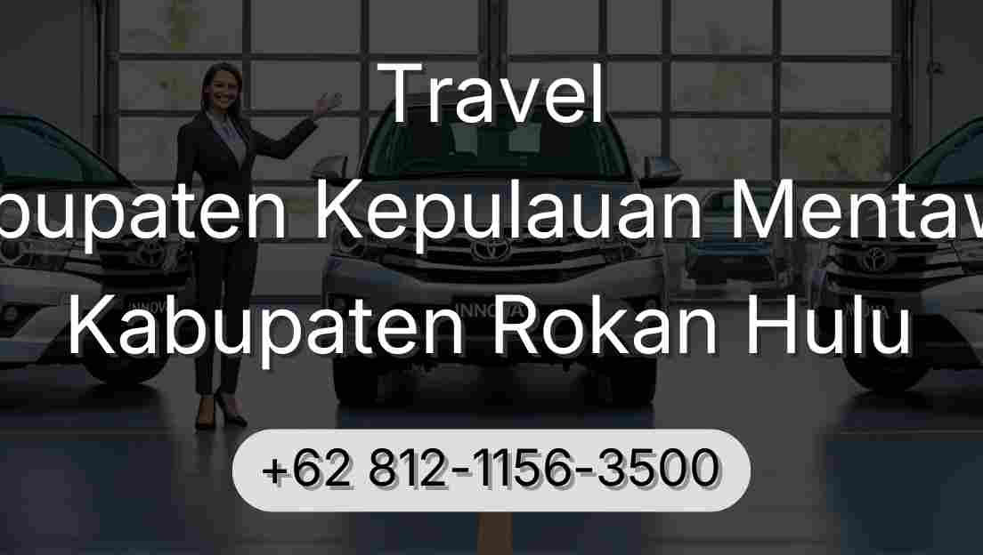 Travel Kabupaten Kepulauan Mentawai Kabupaten Rokan Hulu