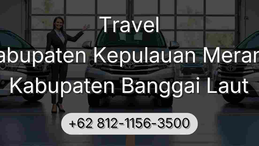 Travel Kabupaten Kepulauan Meranti Kabupaten Banggai Laut