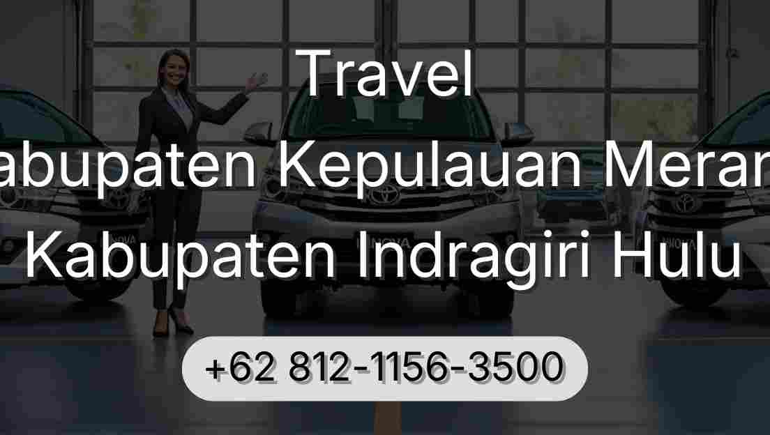 Travel Kabupaten Kepulauan Meranti Kabupaten Indragiri Hulu