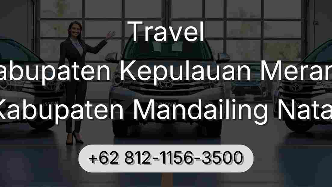 Travel Kabupaten Kepulauan Meranti Kabupaten Mandailing Natal