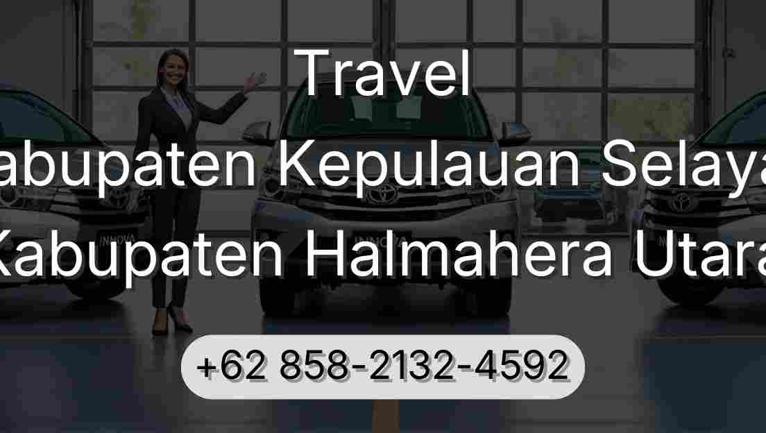 Travel Kabupaten Kepulauan Selayar Kabupaten Halmahera Utara