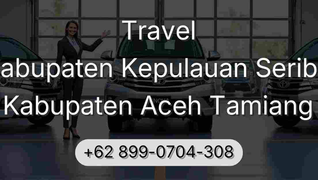 Travel Kabupaten Kepulauan Seribu Kabupaten Aceh Tamiang