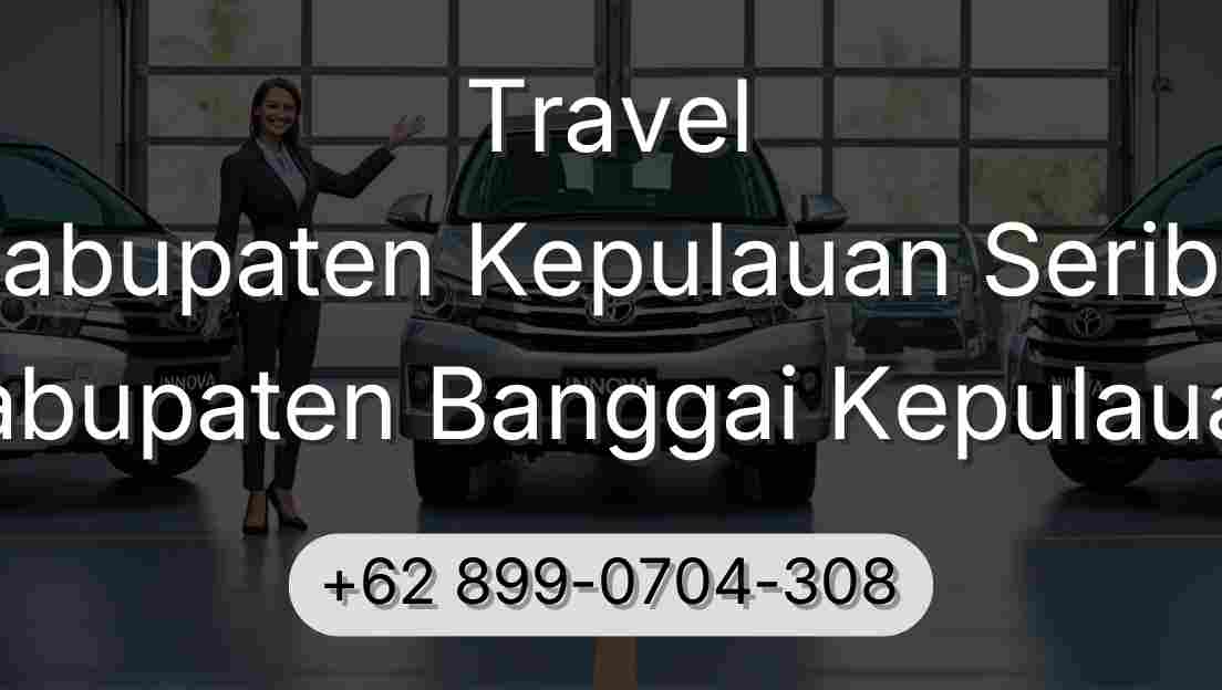 Travel Kabupaten Kepulauan Seribu Kabupaten Banggai Kepulauan