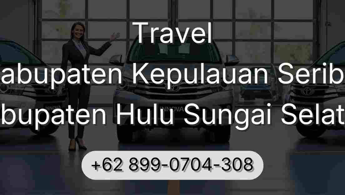 Travel Kabupaten Kepulauan Seribu Kabupaten Hulu Sungai Selatan