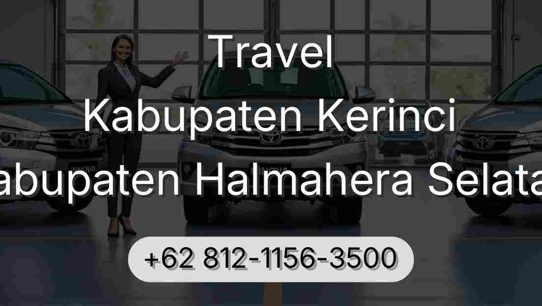 Travel Kabupaten Kerinci Kabupaten Halmahera Selatan