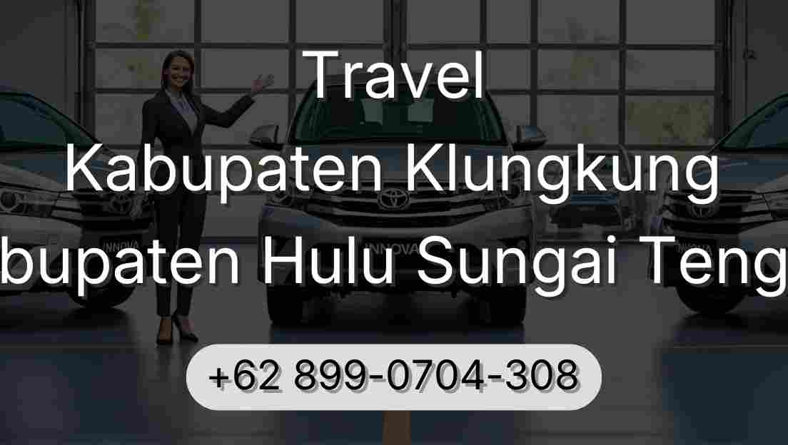Travel Kabupaten Klungkung Kabupaten Hulu Sungai Tengah