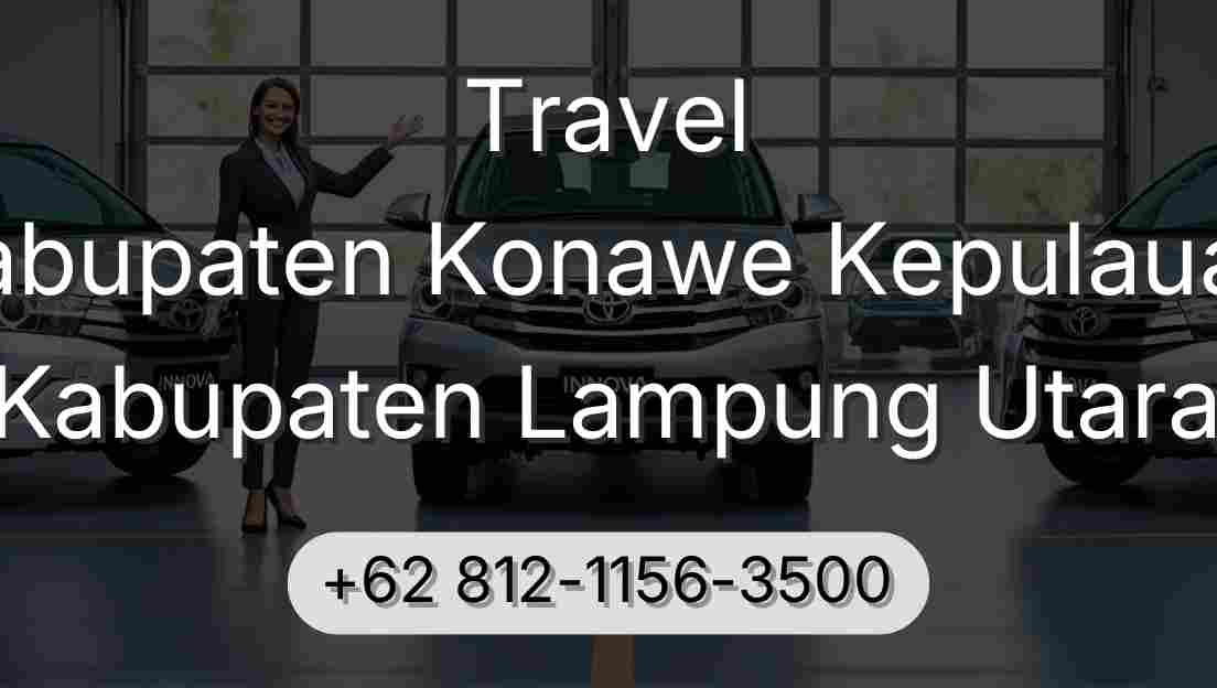 Travel Kabupaten Konawe Kepulauan Kabupaten Lampung Utara