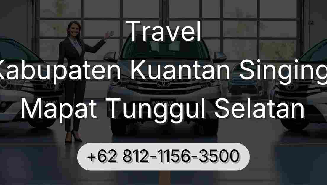 Travel Kabupaten Kuantan Singingi Mapat Tunggul Selatan