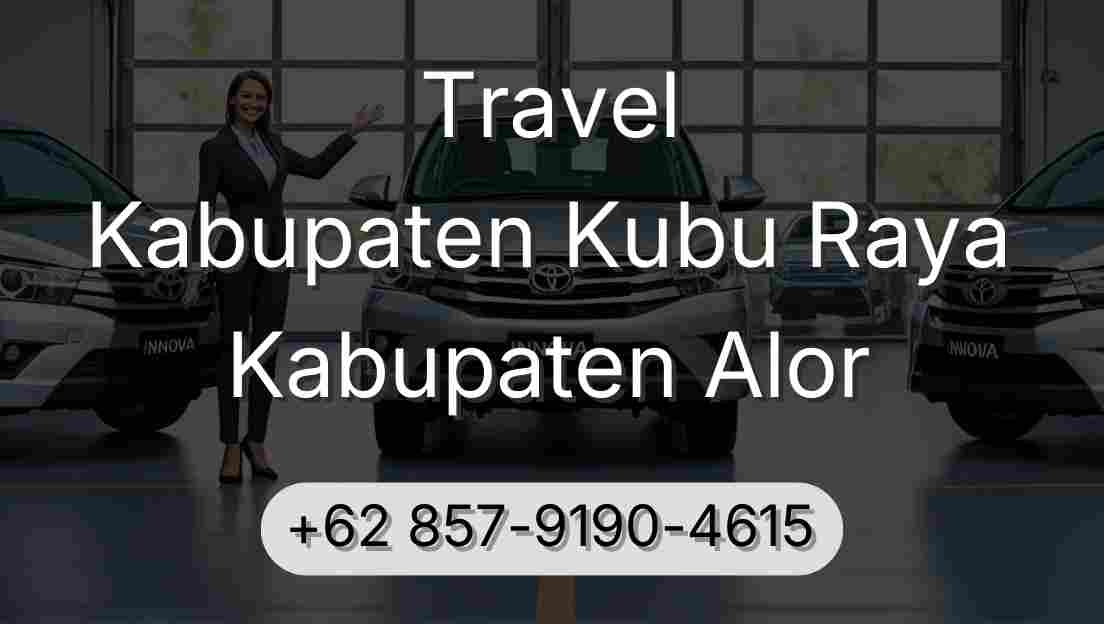 Travel Kabupaten Kubu Raya Kabupaten Alor