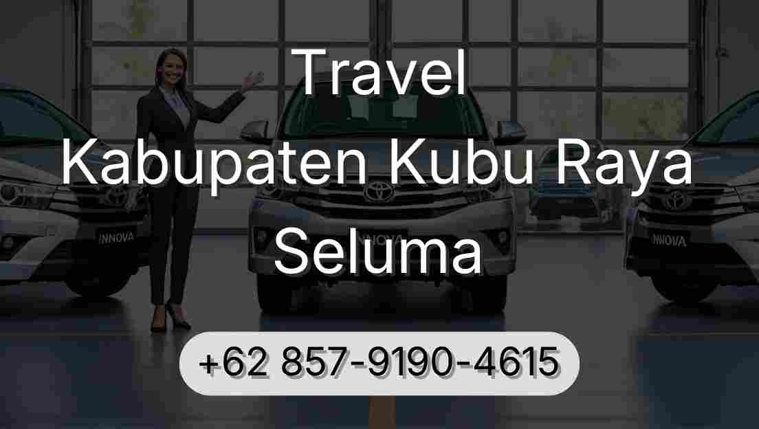 Travel Kabupaten Kubu Raya Seluma