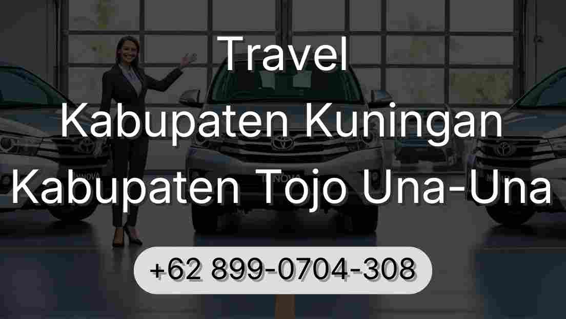 Travel Kabupaten Kuningan Kabupaten Tojo Una-Una