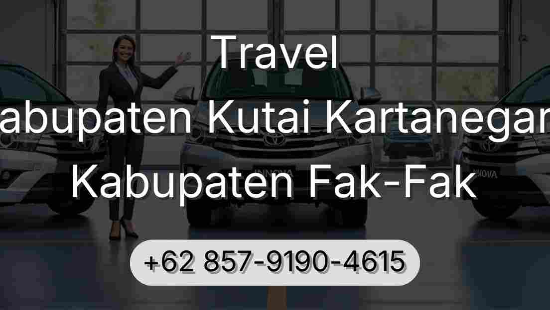 Travel Kabupaten Kutai Kartanegara Kabupaten Fak-Fak