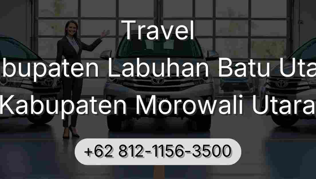Travel Kabupaten Labuhan Batu Utara Kabupaten Morowali Utara
