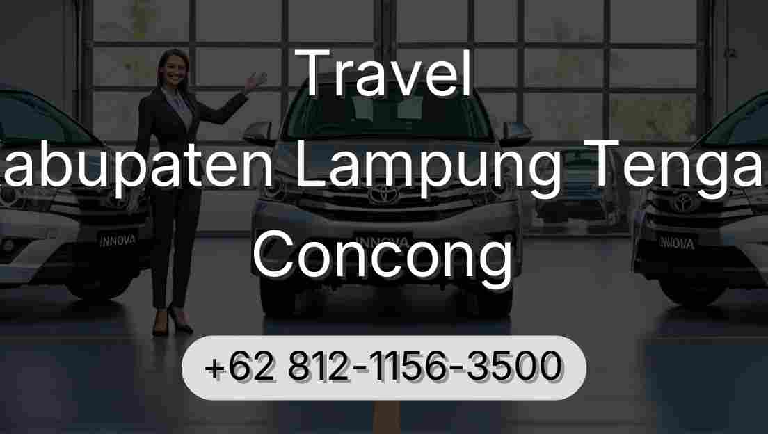 Travel Kabupaten Lampung Tengah Concong