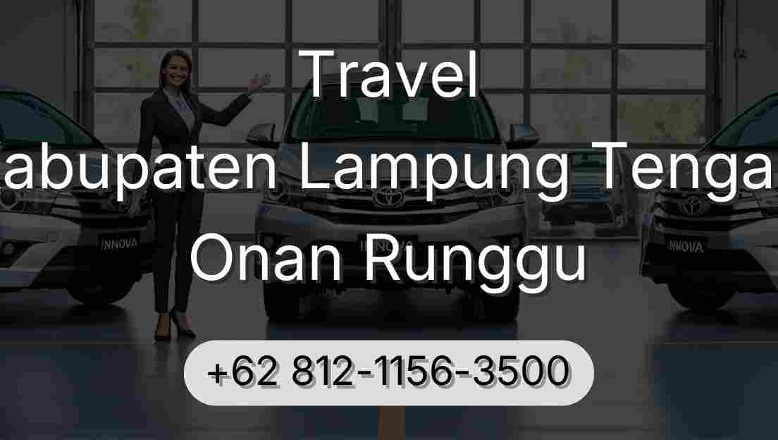 Travel Kabupaten Lampung Tengah Onan Runggu