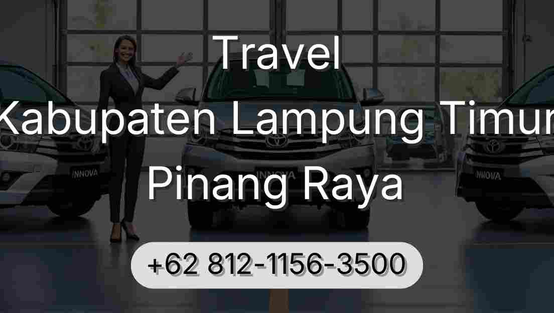 Travel Kabupaten Lampung Timur Pinang Raya