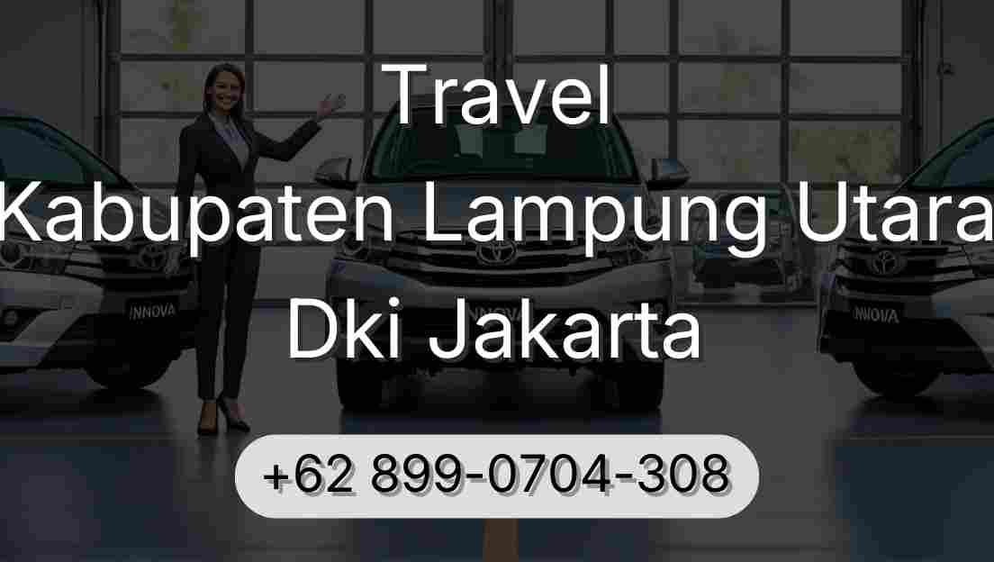 Travel Kabupaten Lampung Utara Dki Jakarta
