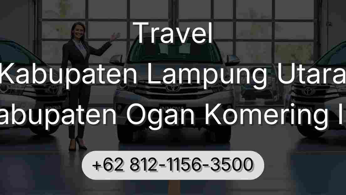 Travel Kabupaten Lampung Utara Kabupaten Ogan Komering Ilir