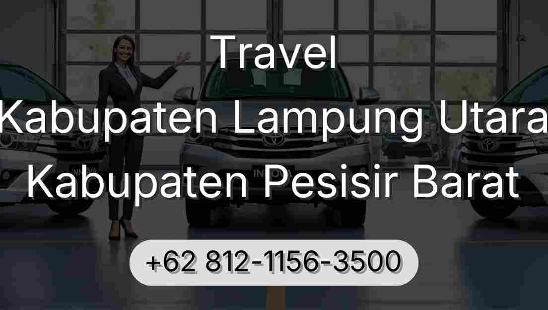 Travel Kabupaten Lampung Utara Kabupaten Pesisir Barat