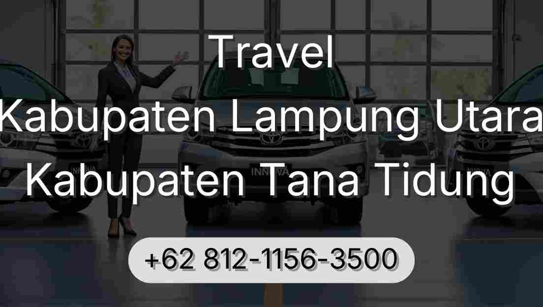 Travel Kabupaten Lampung Utara Kabupaten Tana Tidung