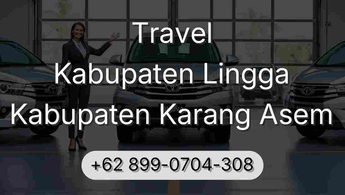 Travel Kabupaten Lingga Kabupaten Karang Asem